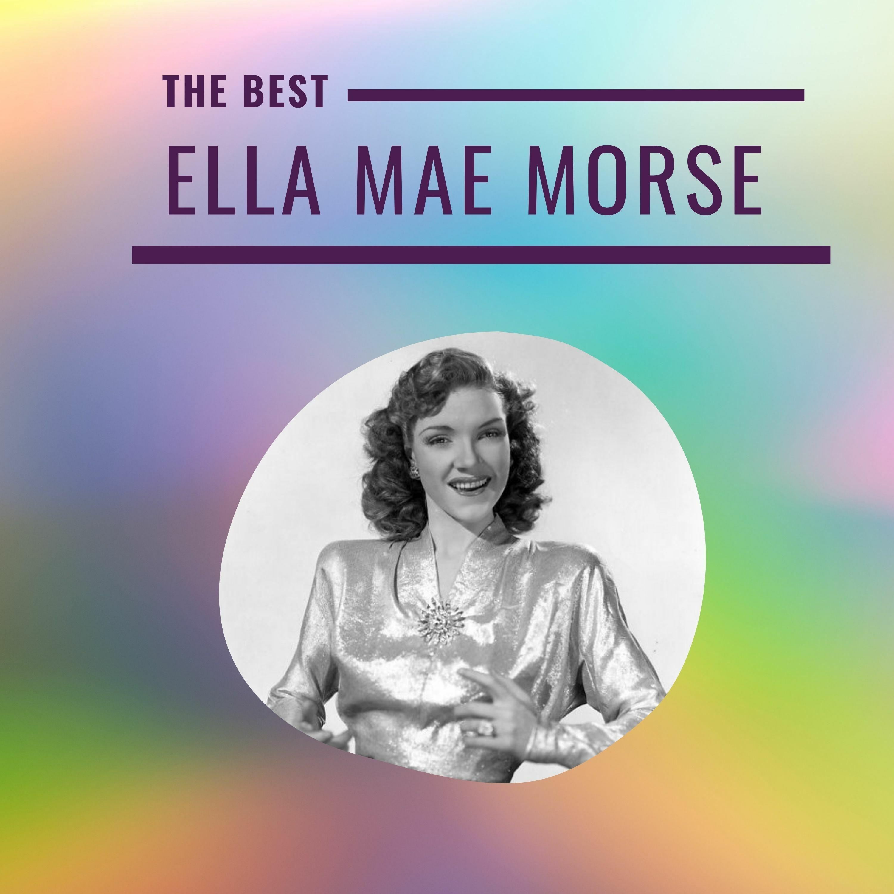 Ella Mae Morse - The Best