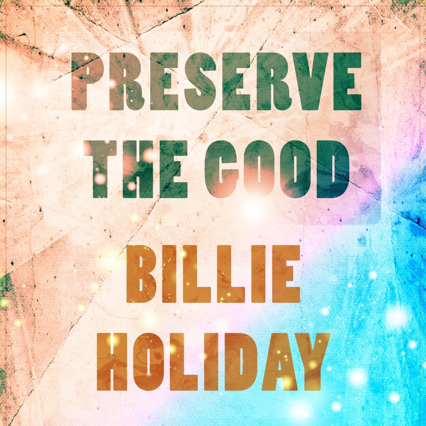 Preserve The Good