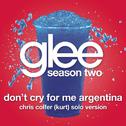 Don't Cry For Me Argentina (Glee Cast - Kurt/Chris Colfer Solo Version)专辑