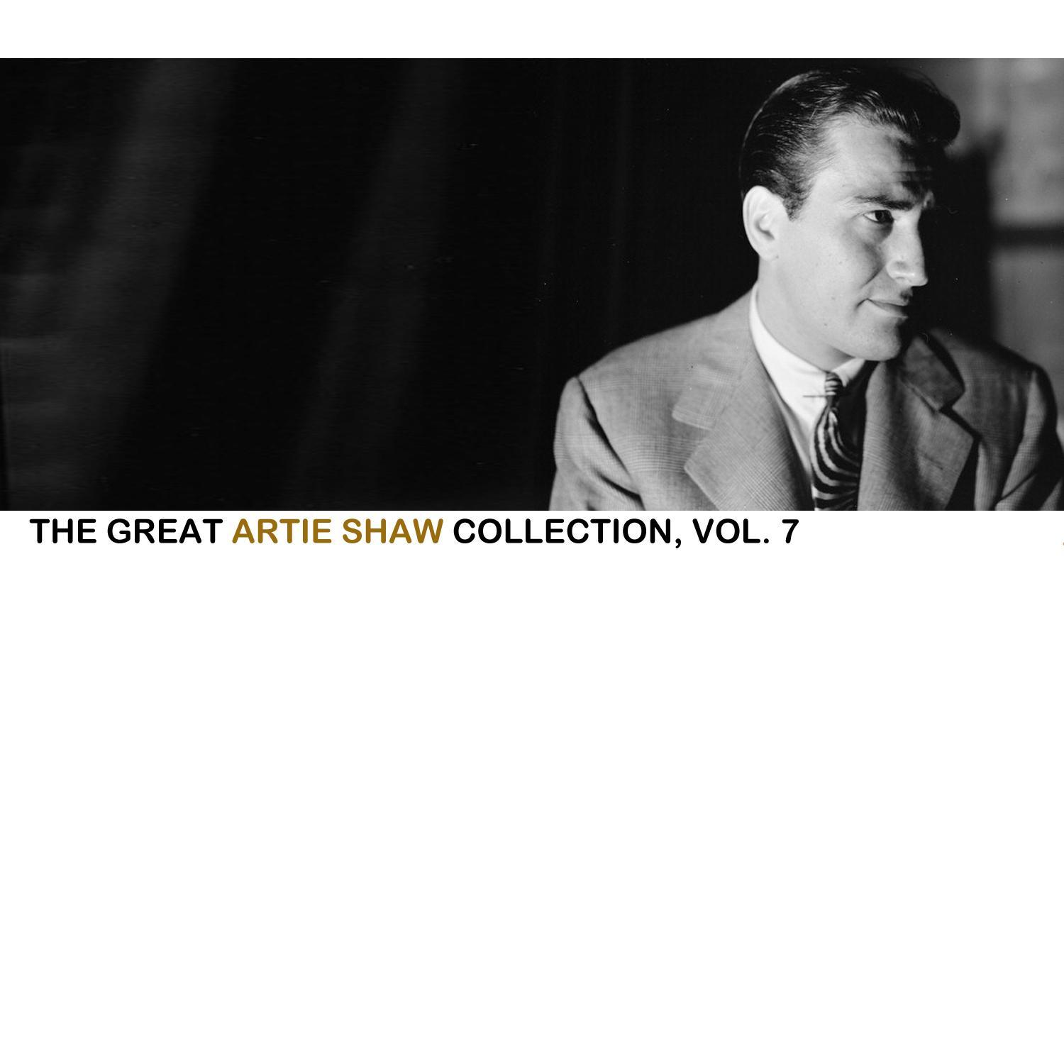 The Great Artie Shaw Collection, Vol. 7