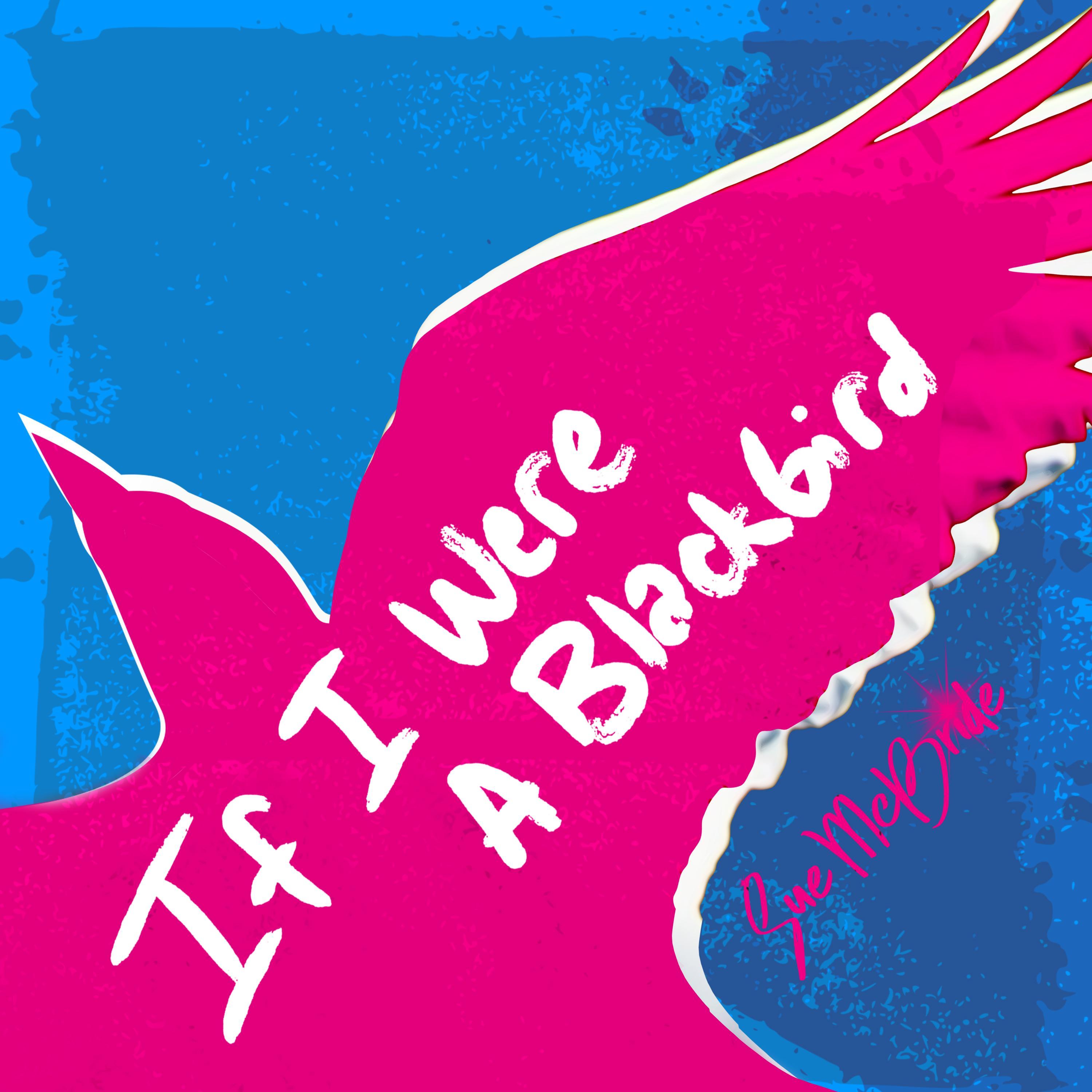 If I Were A Blackbird