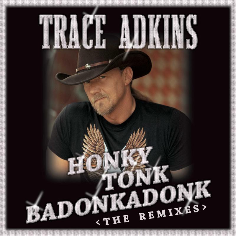 Trace Adkins - Honky Tonk Badonkadonk (Country Club Mix)