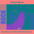Chuck Berry's Too Much Monkey Business