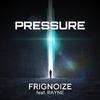 Frignoize - Pressure