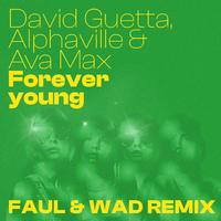David Guetta, Alphaville & Ava Max - Forever Young (Faul & Wad Remix Extended)