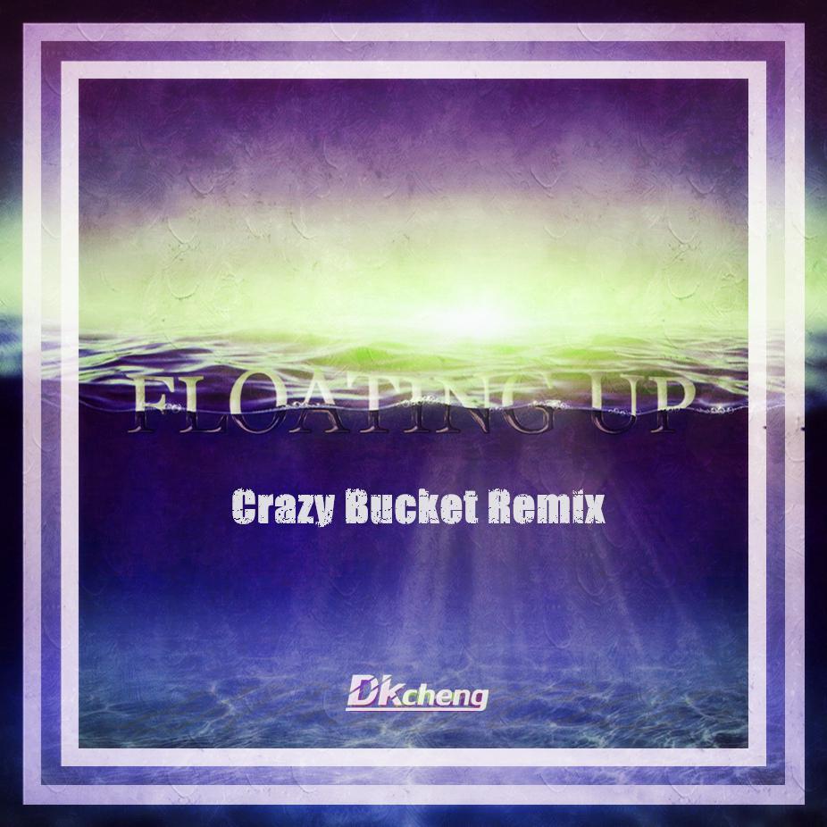 Floating Up (Crazy Bucket Remix)专辑