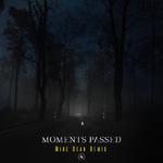 Moments Passed (Mike Dean Remix)专辑