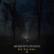 Moments Passed (Mike Dean Remix)