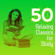 50 Relaxing Classics for Study