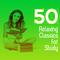 50 Relaxing Classics for Study专辑