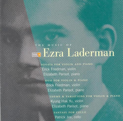 LADERMAN, E.: Music of Ezra Laderman (The), Vol. 2 - Violin Sonata / Duo / Theme and Variations / Fantasy for Cello (Friedman)