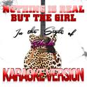 Nothing Is Real but the Girl (In the Style of Blondie) [Karaoke Version] - Single专辑