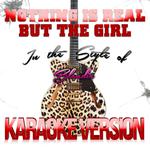 Nothing Is Real but the Girl (In the Style of Blondie) [Karaoke Version] - Single专辑