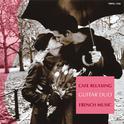 Cafe Relaxing : French Music专辑
