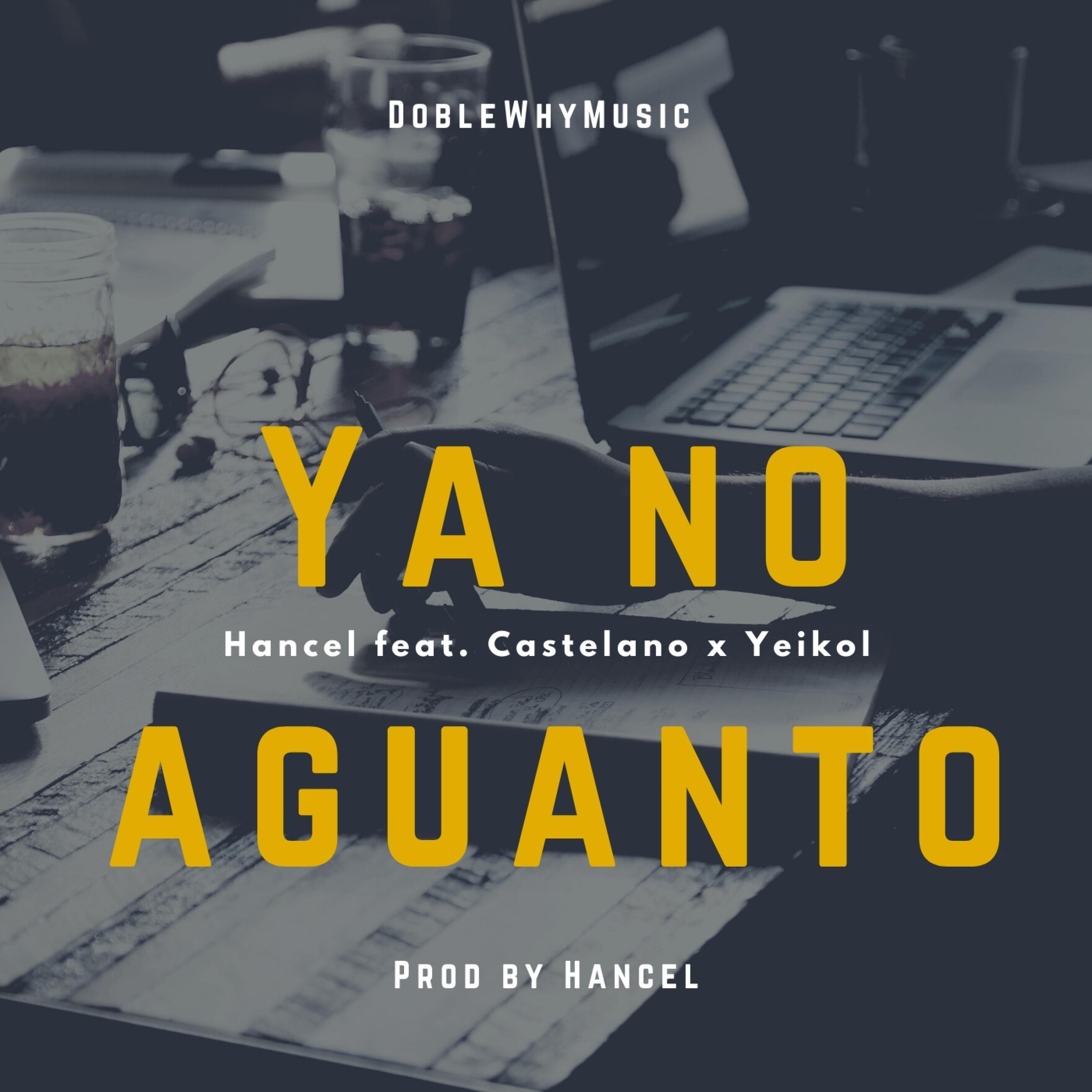 Ya no aguanto (feat. Hancel & Castelano)