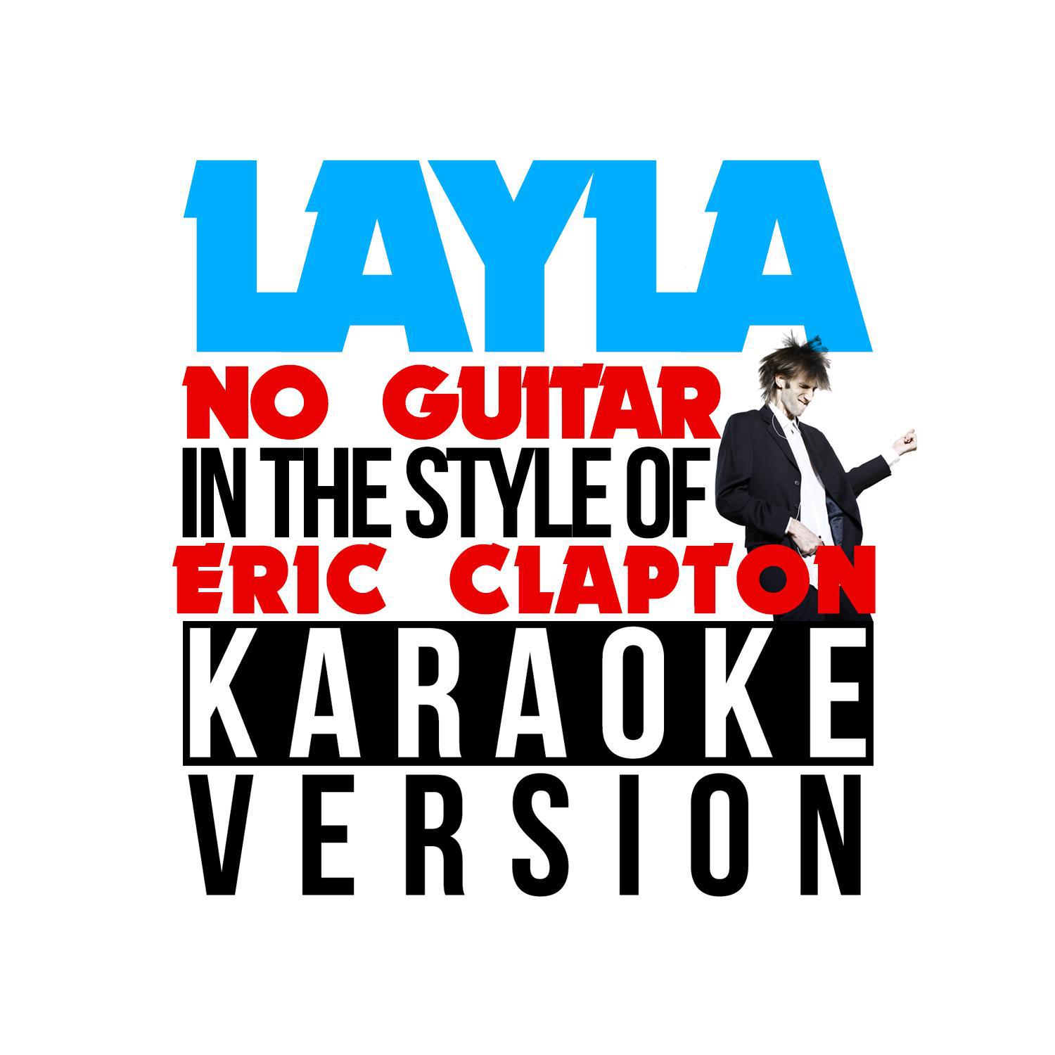 Layla (No Guitar) [In the Style of Eric Clapton] [Karaoke Version] - Single专辑