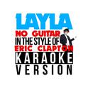 Layla (No Guitar) [In the Style of Eric Clapton] [Karaoke Version] - Single专辑