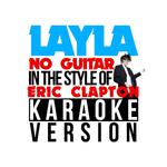 Layla (No Guitar) [In the Style of Eric Clapton] [Karaoke Version] - Single专辑