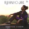 Prateek Gandhi - Ruhani Ho Jaye