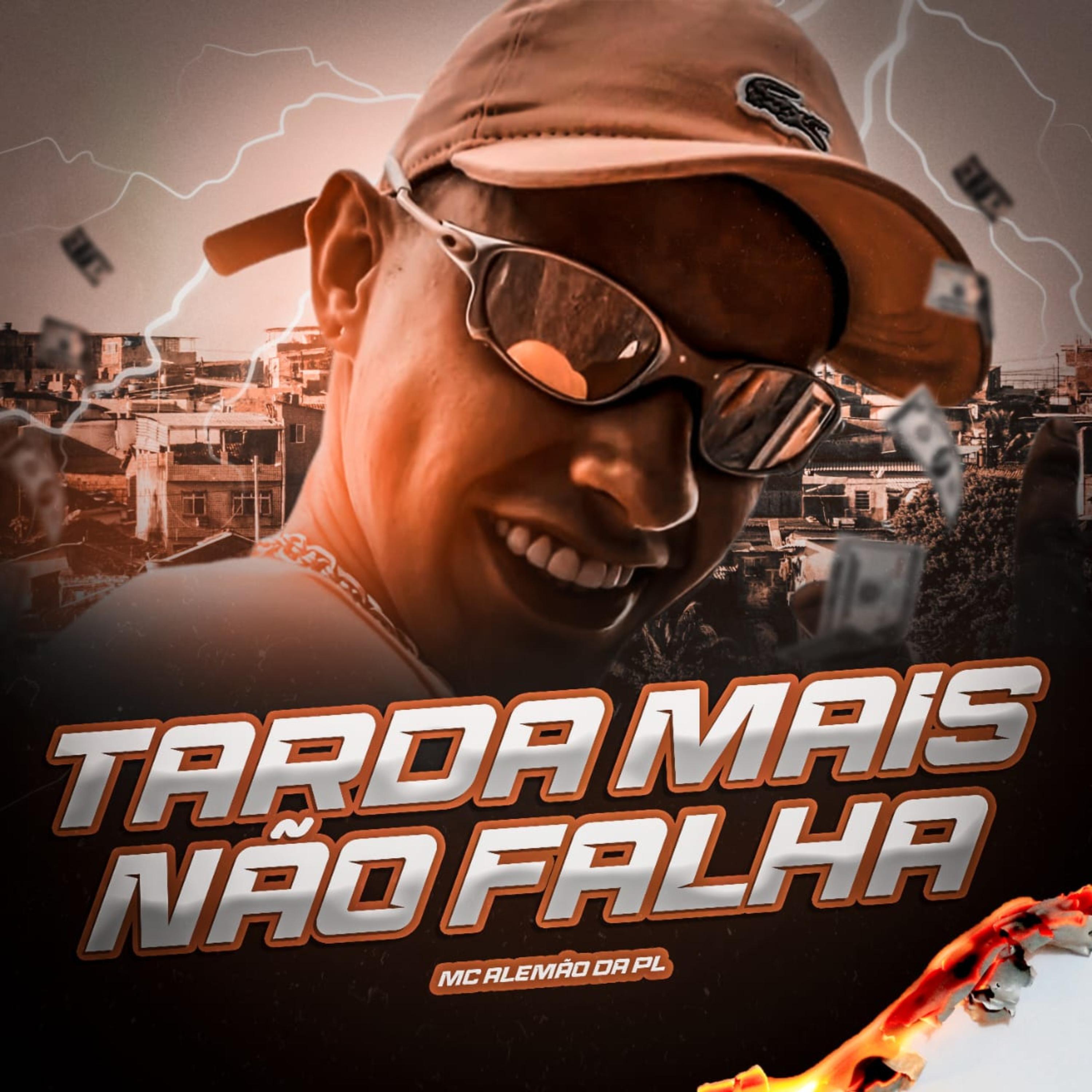 MC Alemão PL - Tarda Mais Não Falha