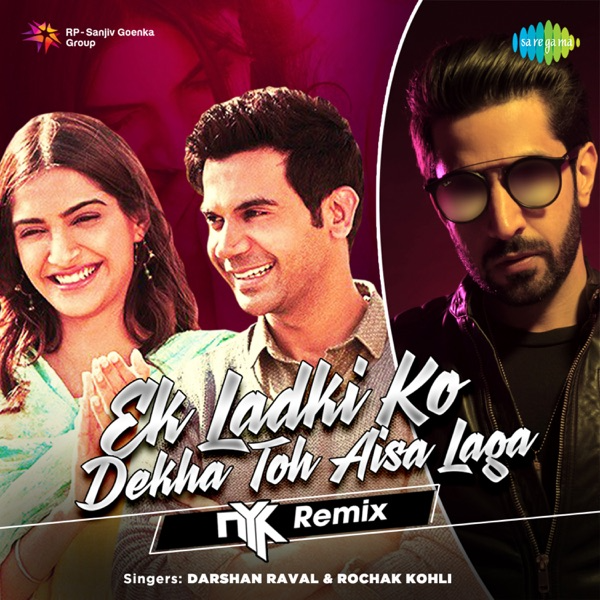 Ek Ladki Ko Dekha Toh Aisa Laga (Remix)