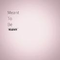 Meant To Be (Prod. Han Solo)专辑