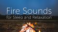 Fire Sounds for Sleep and Relaxation Volume 1专辑