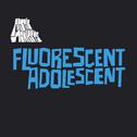 Fluorescent Adolescent专辑