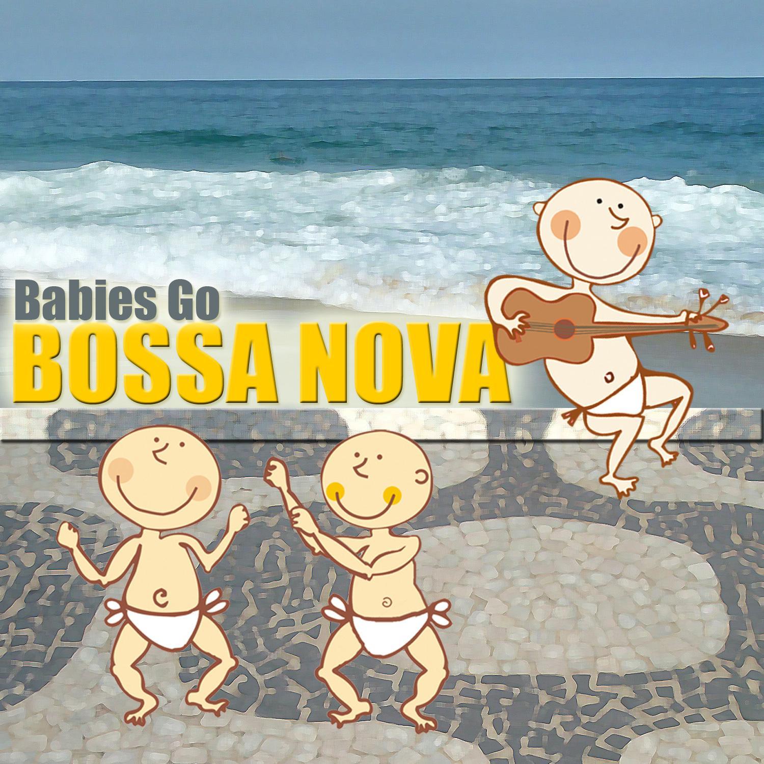 Babies Go Bossa Nova