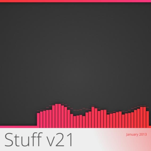Stuff V21 - January 2013
