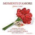 Momenti d' amore - Father and son - You 've got a friend - Sunny - Isn't she lovely - Your song