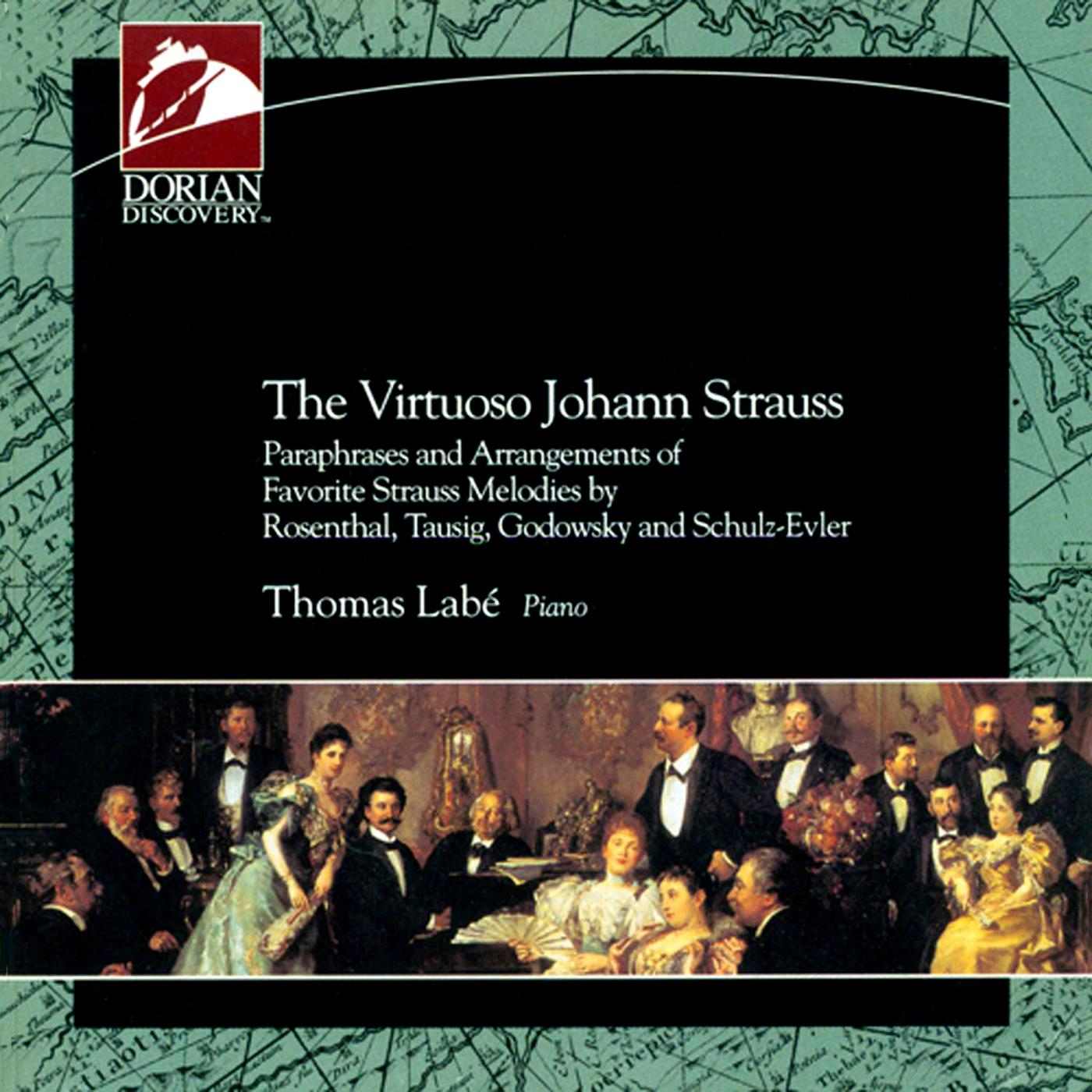 STRAUSS II, J.: Paraphrases and Arrangements of Favorite Strauss Melodies by Rosenthal, Tausig, Godowsky and Schulz-Evler (Virtuoso Strauss) (Labe)