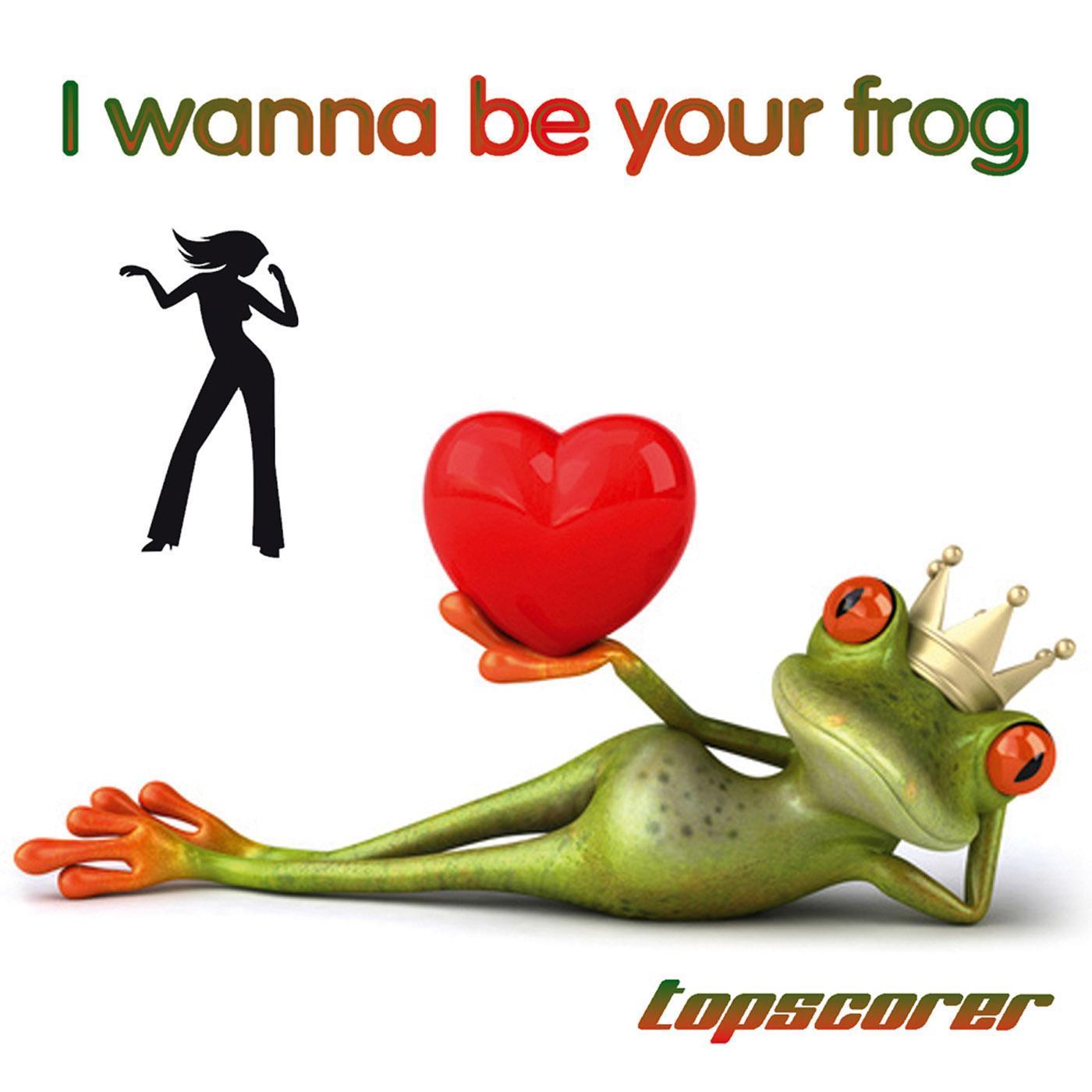 I wanna be your frog