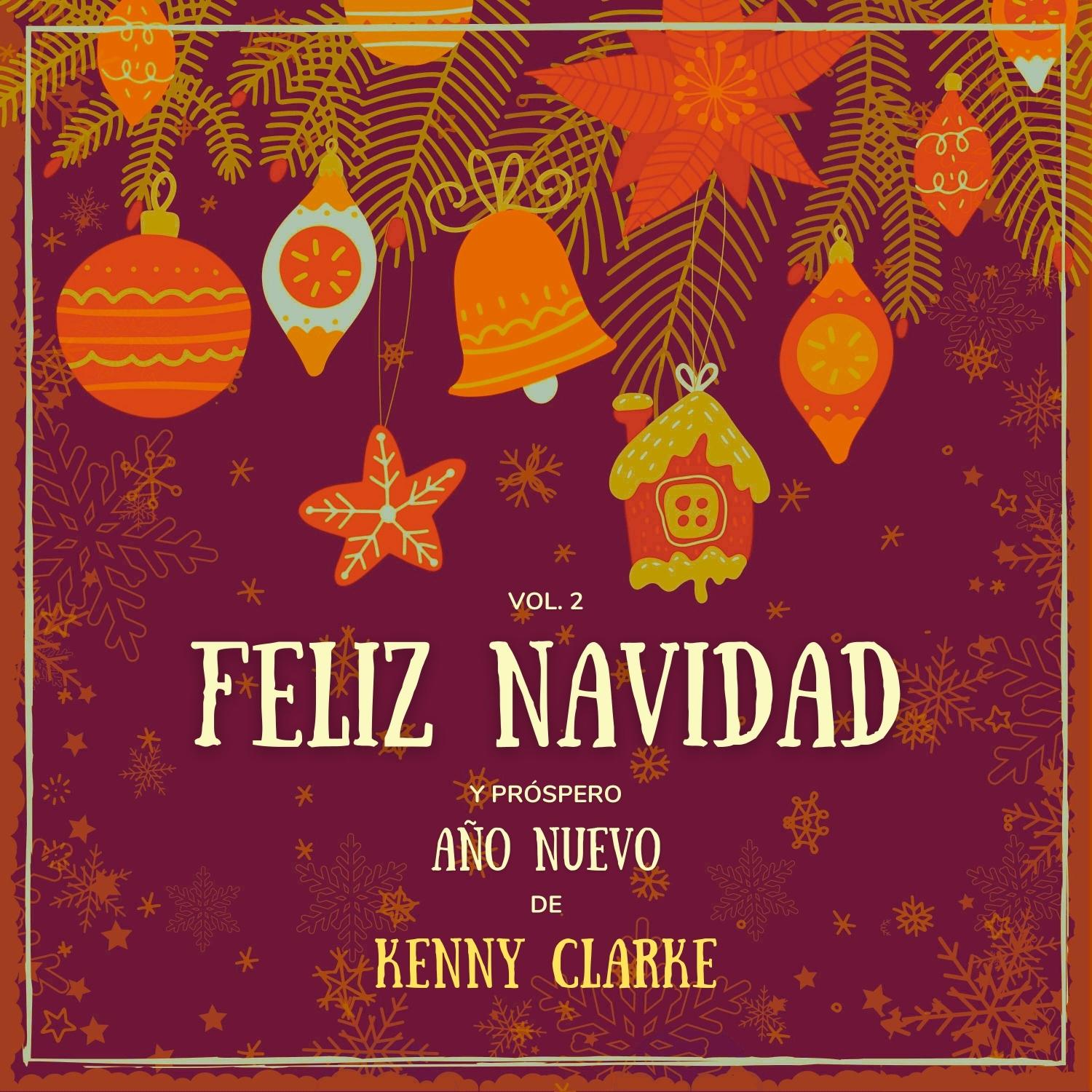 Feliz Navidad Y Próspero Año Nuevo De Kenny Clarke, Vol. 2
