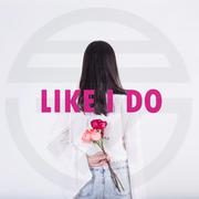 LIke I Do（余天易Bootleg）