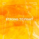 Strong to Fight
