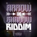 Arrow in Shadow Riddim专辑