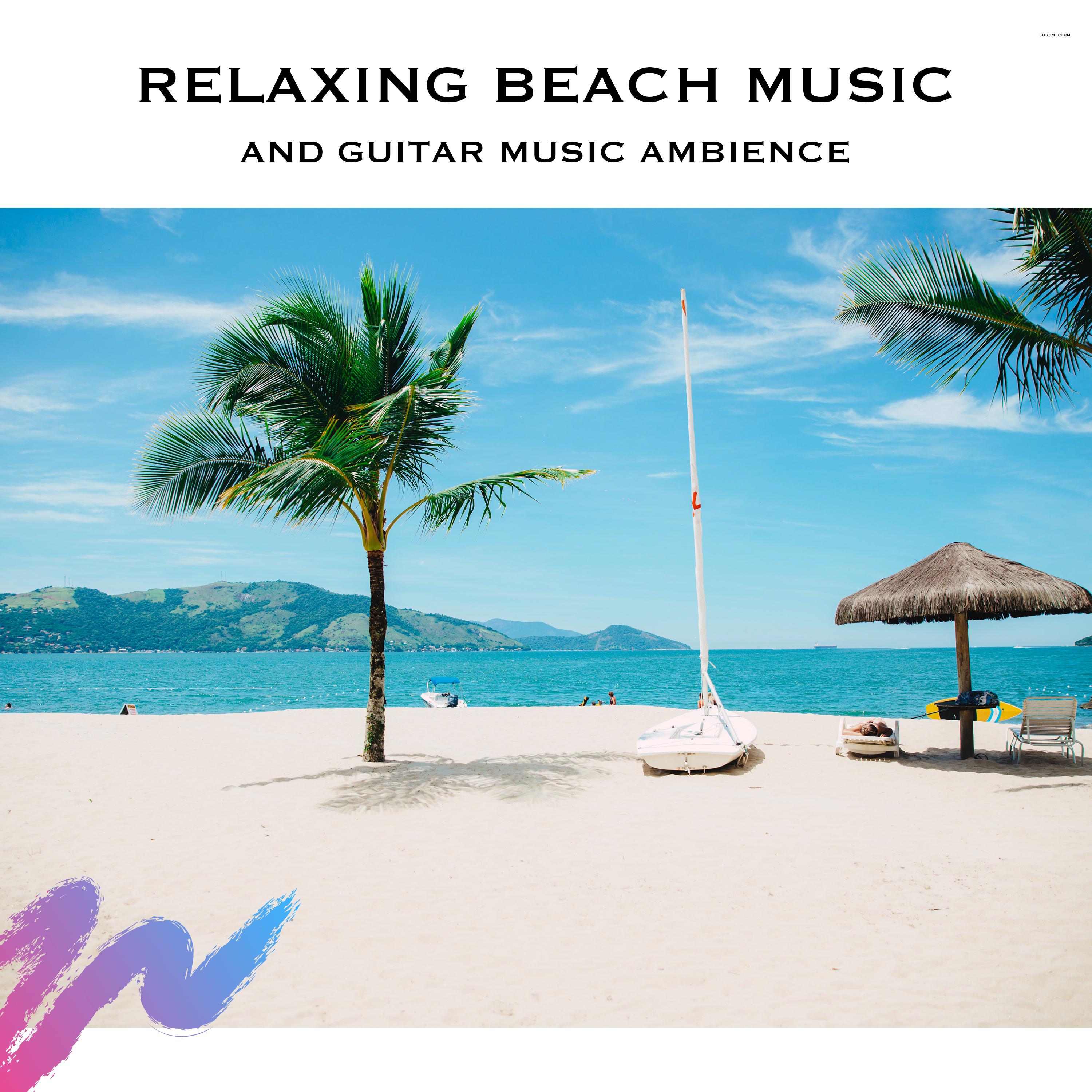 Relaxing Beach Music and Guitar Music Ambience