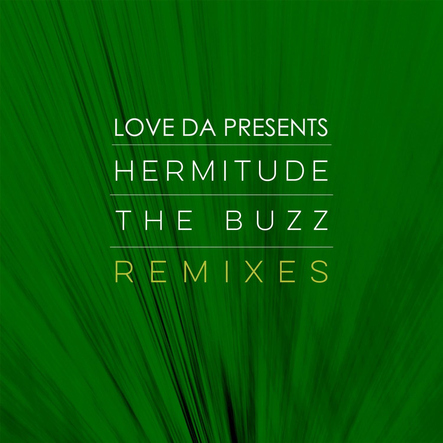 Love Da Presents: Hermitude - The Buzz Remixes专辑