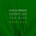 Love Da Presents: Hermitude - The Buzz Remixes