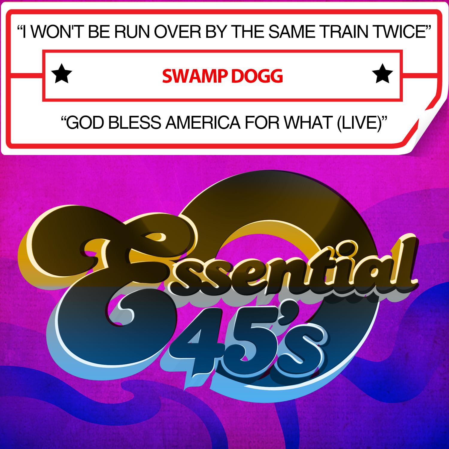 I Won't Be Run over by the Same Train Twice / God Bless America for What (Live) [Digital 45]
