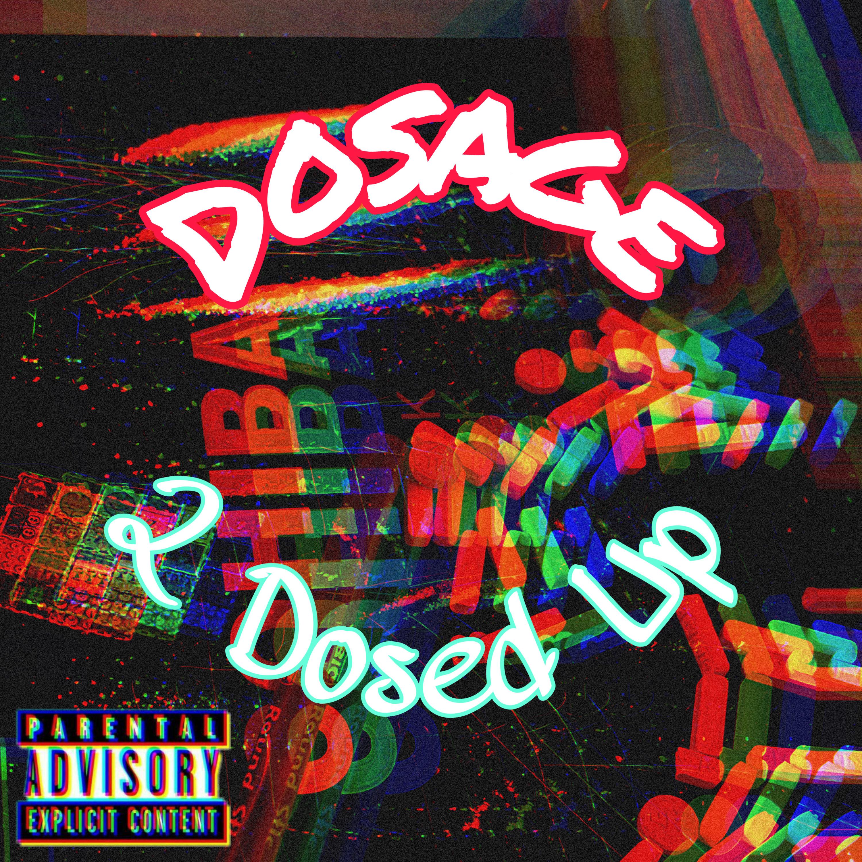 2 Dosed Up