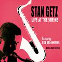 Stan Getz Live at the Shrine (feat. Bob Brookmeyer) [Bonus Track Version]