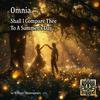 Omnia - Shall I Compare Thee To A Summer's Day