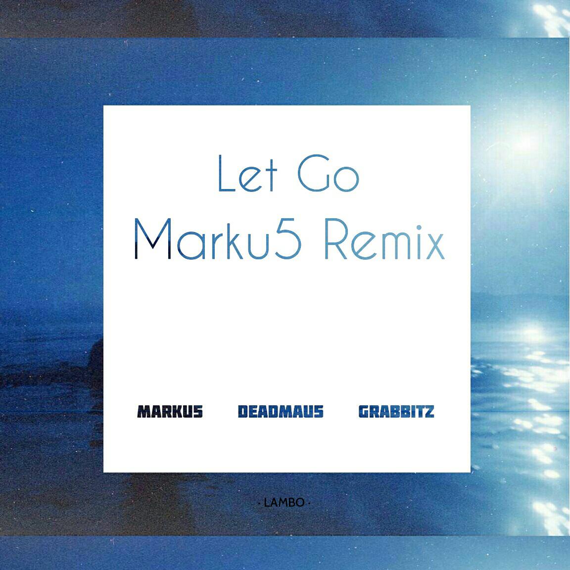 Let Go (Marku5 Remix)专辑