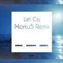 Let Go (Marku5 Remix)专辑