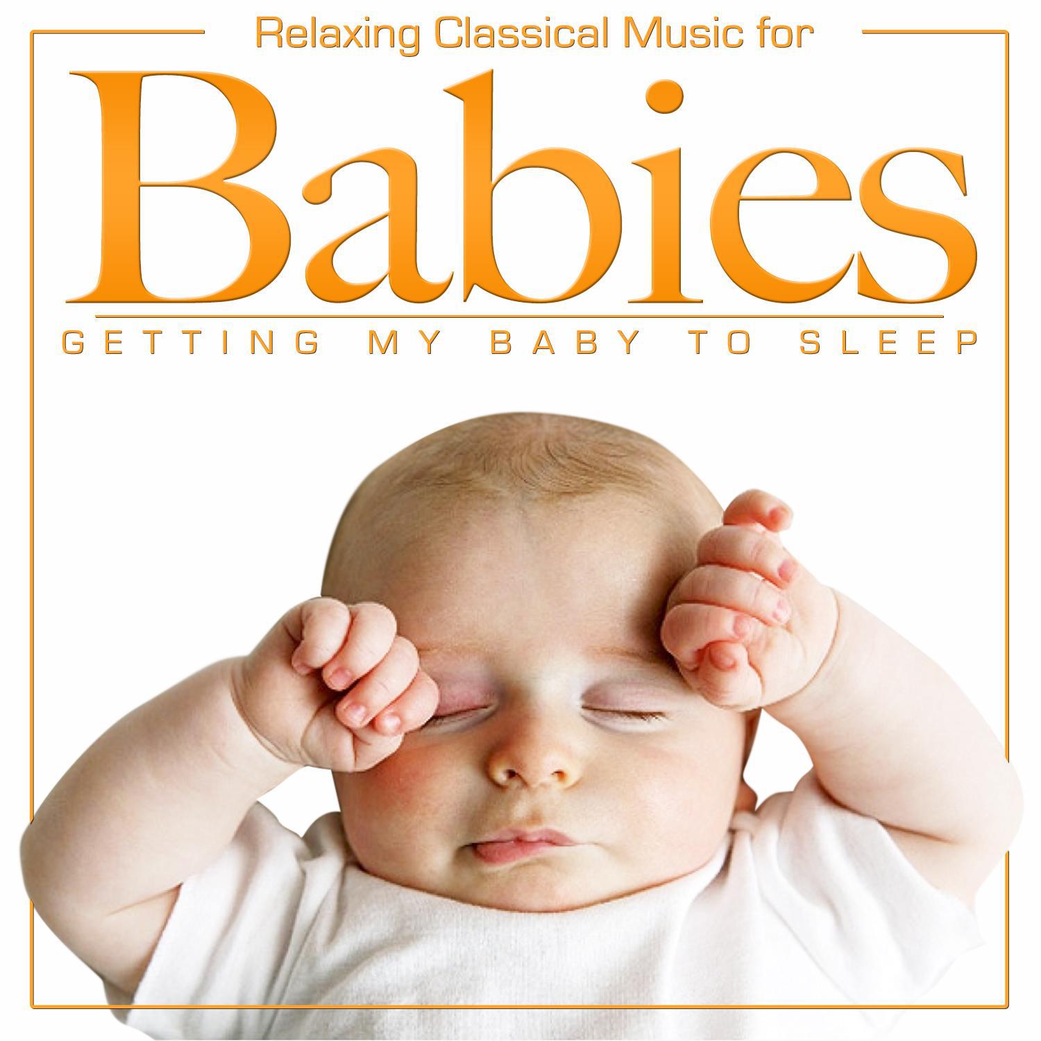 Sweet Dreams Lullabies for My Baby. Relaxing Classical Music for Babies专辑