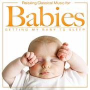 Sweet Dreams Lullabies for My Baby. Relaxing Classical Music for Babies