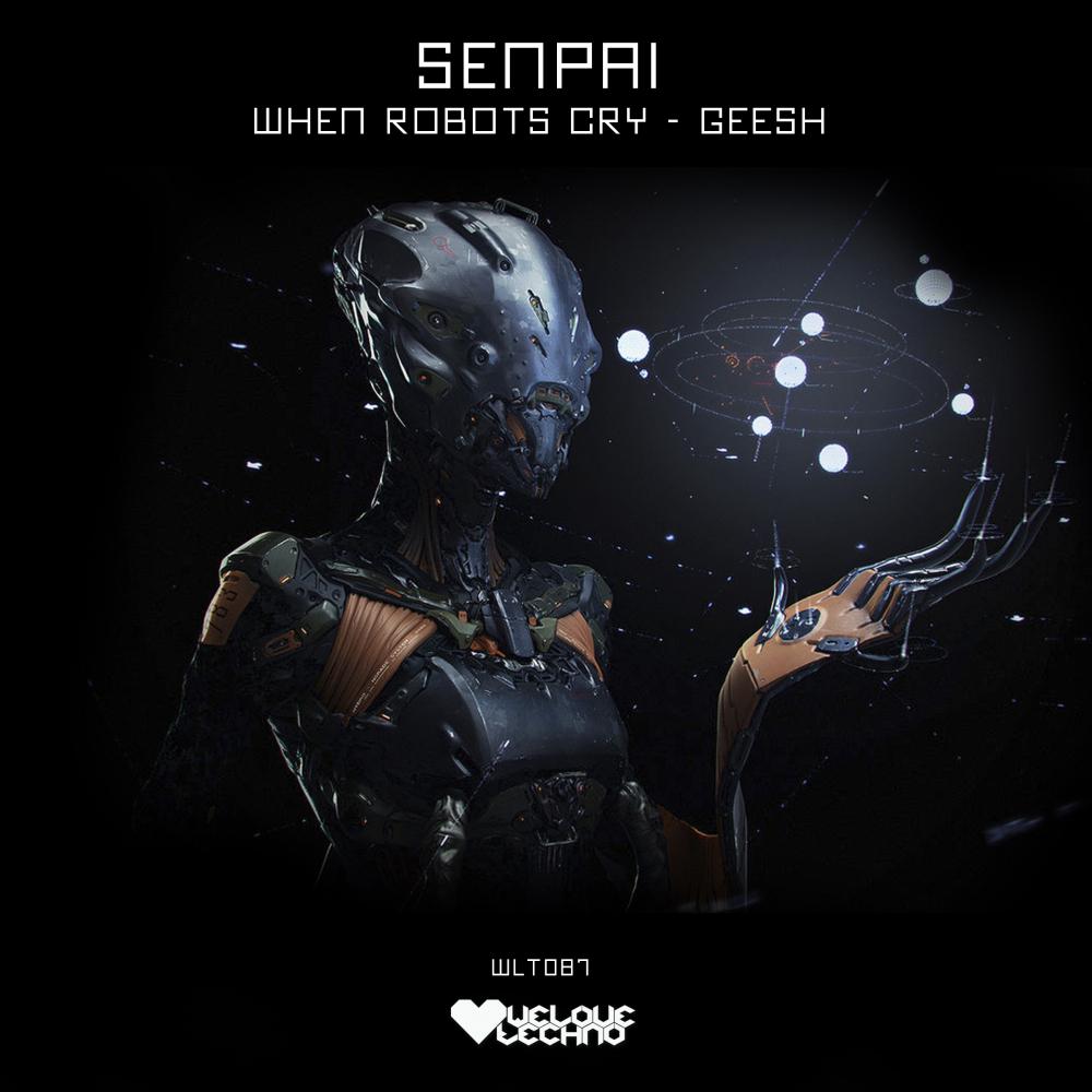 Senpai - When Robots Cry (Original Mix)