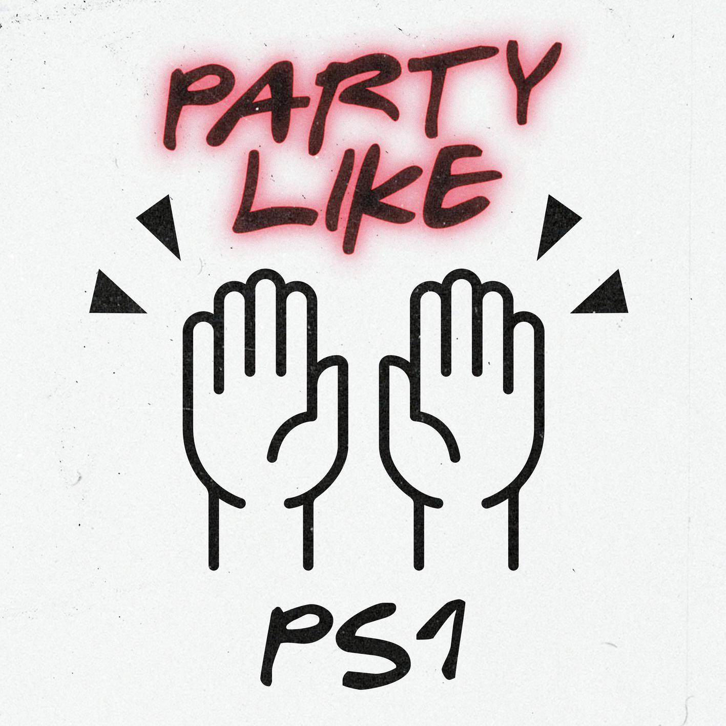 PS1 - Party Like